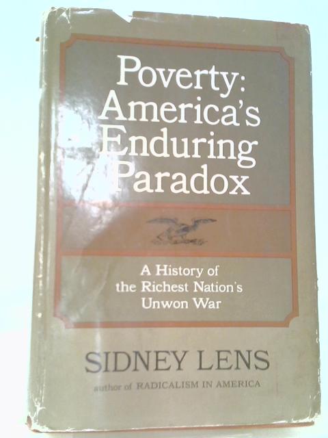 Poverty: America's Enduring Paradox: A History of the Richest Nation's Unwon War By Sidney Lens