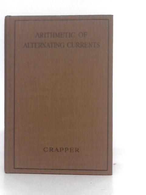 Arithmetic Of Alternating Currents By Ellis Crapper