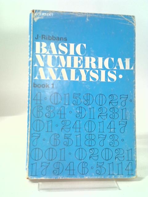 Basic Numerical Analysis Book One By J Ribbans
