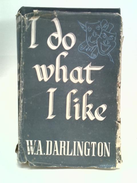 I Do What I Like von WA Darlington