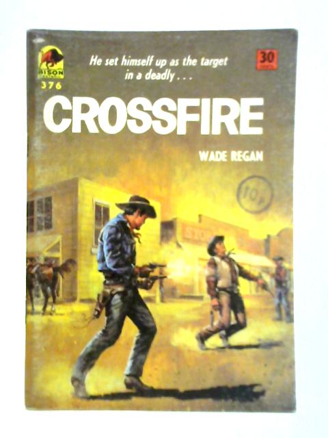 Crossfire By Walt Regan