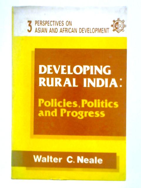 Developing Rural India By Walter C. Neale