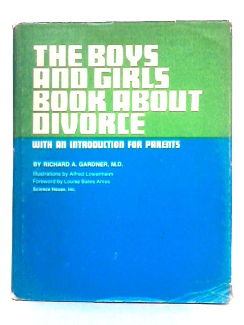 The Boys and Girls Book About Divorce By Richard A. Gardner