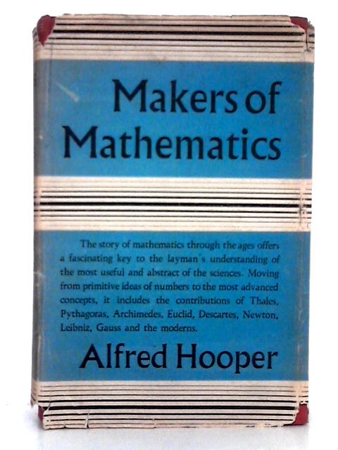 Makers of Mathematics By Alfred Hooper