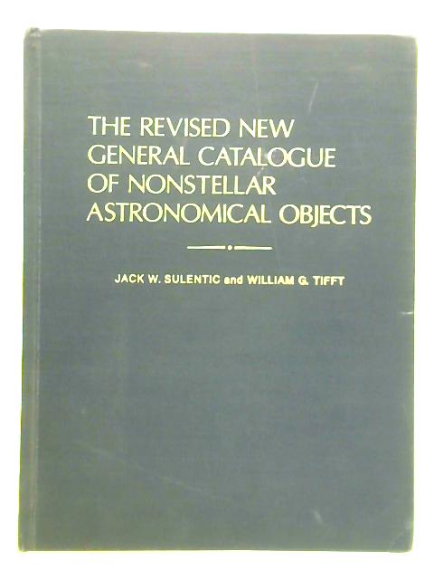 The Revised New General Catalogue of Nonstellar Astronomical Objects By Jack W. Sulentic