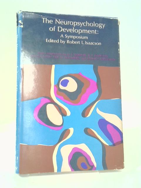 The Neuropsychology of Development von Robert L Isaacson