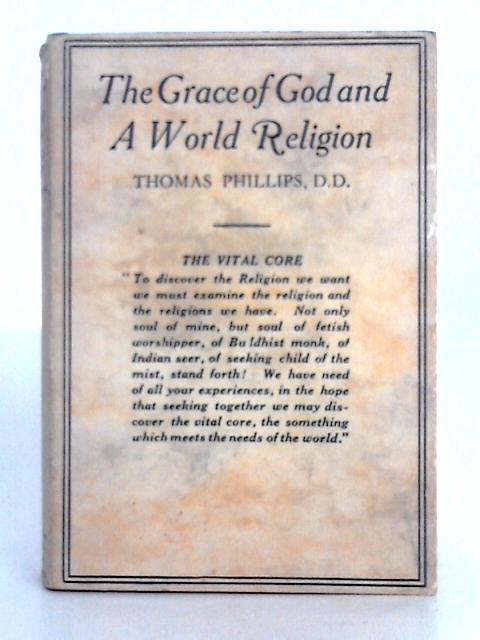 The Grace of God and a World Religion von Thomas Phillips