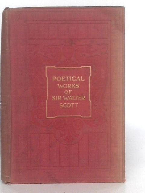 The Poetical Works of Sir Walter Scott Vol.I By Sir Walter Scott
