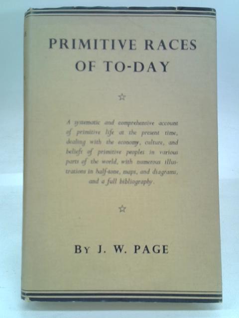 Primitive Races of To-Day By J. W. Page