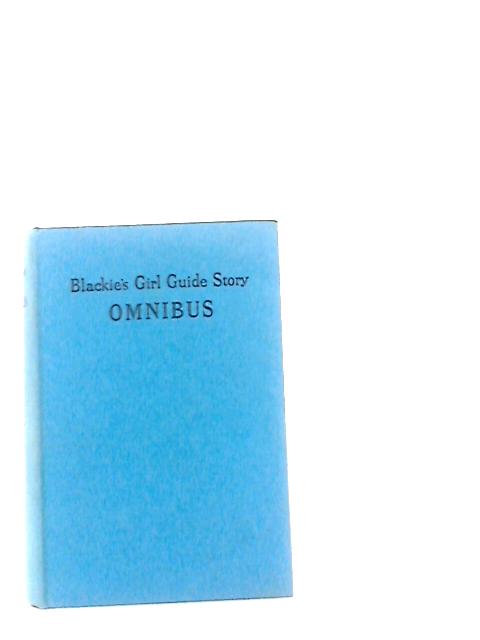 Blackie's Girl Guide Story Omnibus By Unknown