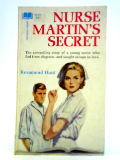 Nurse Martin's Secret By Rosamond Hunt