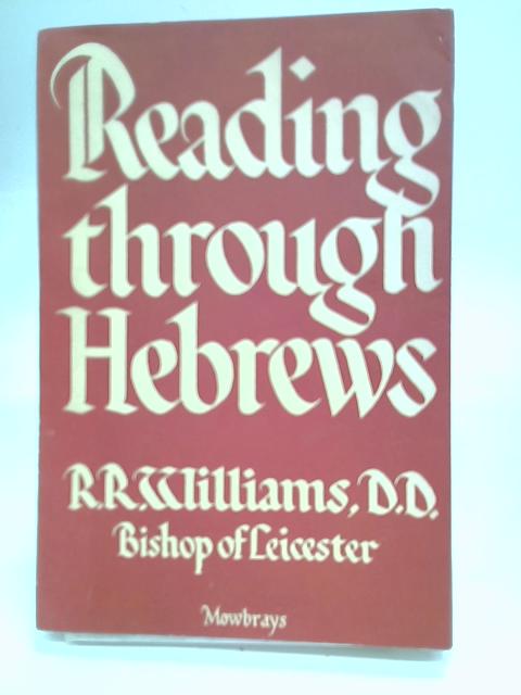 Reading Through 'Hebrews' By R R Williams