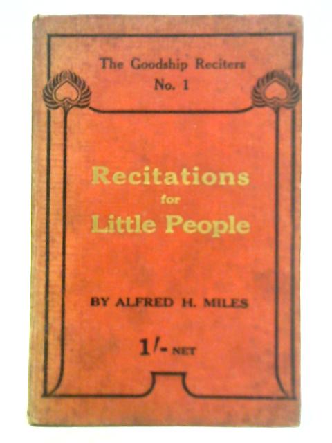 Recitations for Little People By Alfred H. Miles