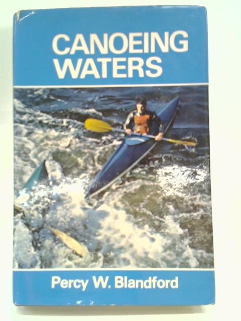 Canoeing Waters By Percy W Blandford