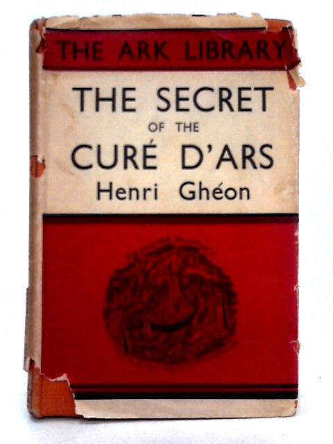 The Secret of the Cure d'Ars By Henri Gheon