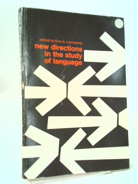 New Directions in the Study of Language By Eric H. Lenneberg