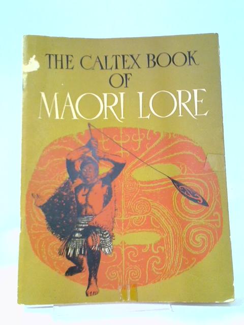 The Caltex Book Of Maori Lore By James Cowan