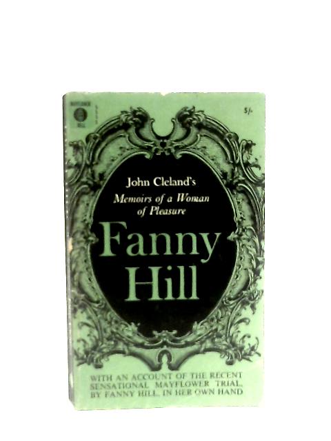 Fanny Hill: Memoirs Of A Woman Of Pleasure By John Cleland