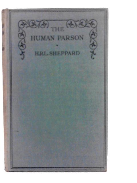 The Human Parson von H.R.L.Sheppard