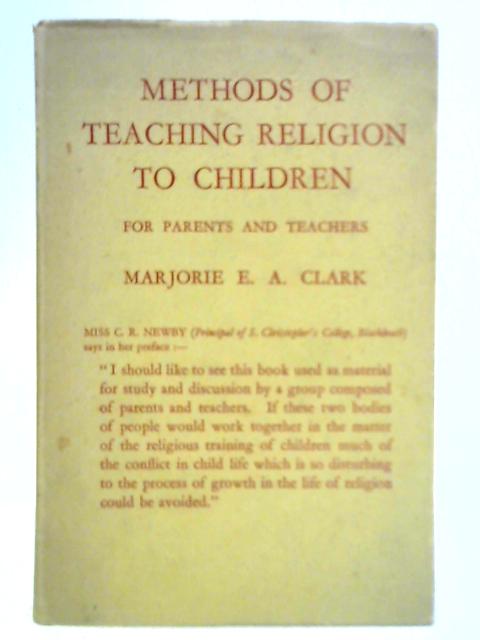 Methods of Teaching Religion to Children By Marjorie E. A. Clark