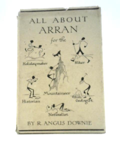 All About Arran By R. Angus Downie