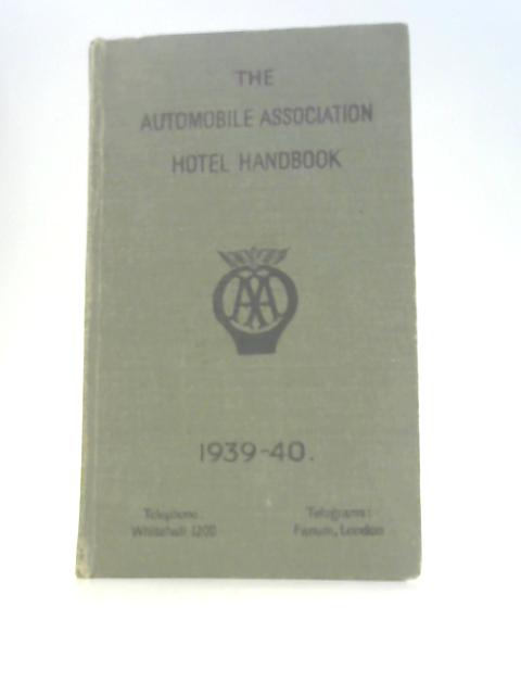 The Automobile Association Hotel Handbook 1939-1940 By Unstated