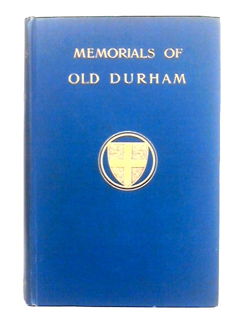 Memorials of Old Durham By Henry R. Leighton (ed.)