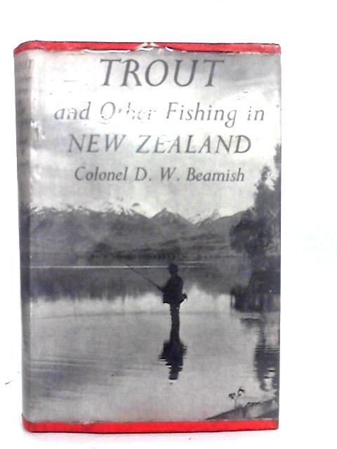 Trout and Other Fishing in New Zealand von D.W.Beamish