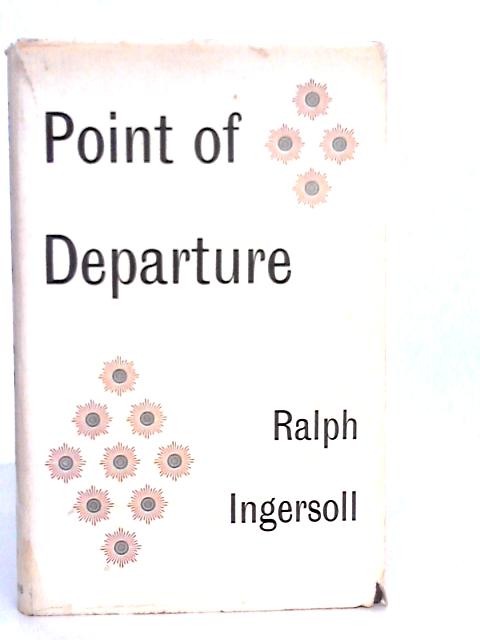 Point of Departure By Ralph Ingersoll