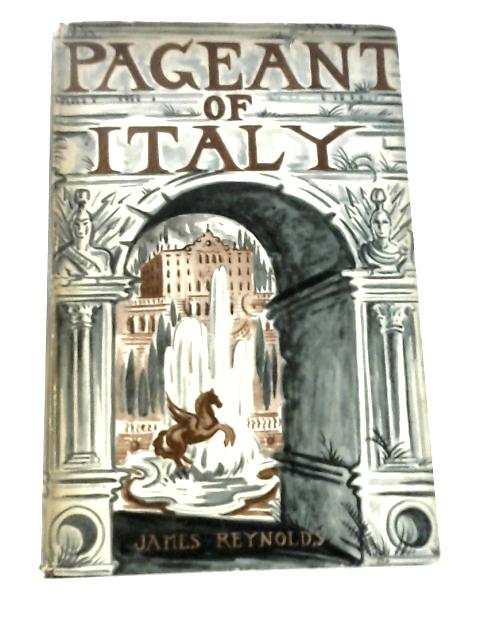 Pageant of Italy By James Reynolds