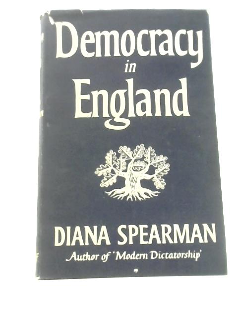 Democracy in England By Diana Spearman