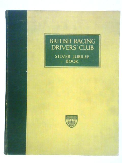 British Racing Drivers' Club Silver Jubilee Book By Unstated