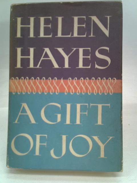 A Gift of Joy By Helen Hayes