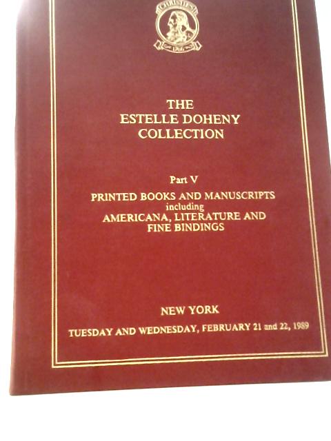 The Estelle Doheny Collection Part V Printed Books and Manuscripts Including Americana, Literature and Fine Bindings By Anon