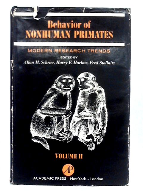 Behavior of Nonhuman Primates; Modern Research Trends, Volume II By Allan M. Schrier, et al