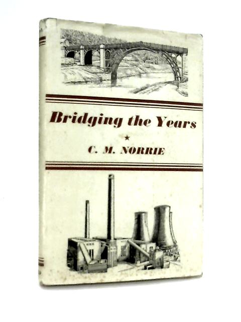 Bridging the Years By C. M. Norrie