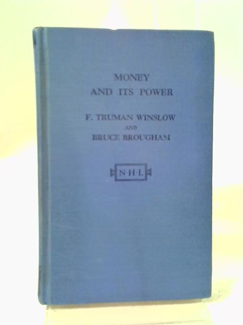 Money And Its Power By F. Truman Winslow And Bruce Brougham