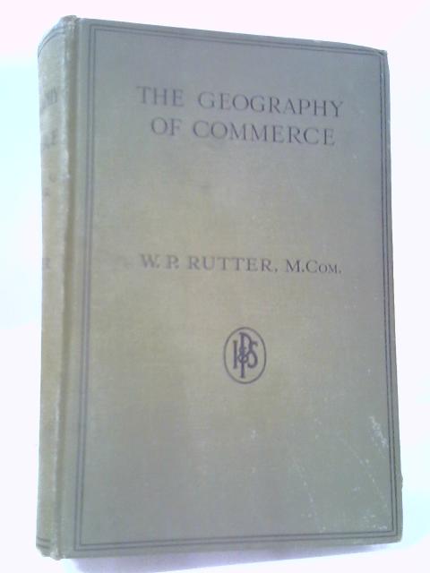 The Geography of Commerce By William Pickering Rutter