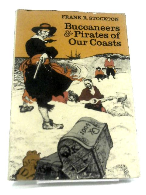 Buccaneers & Pirates of Our Coasts von Frank R. Stockton