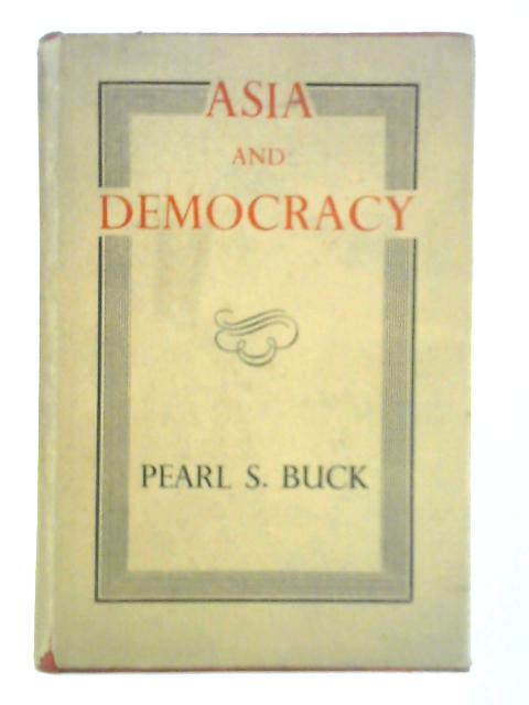 Asia and Democracy By Pearl S. Buck