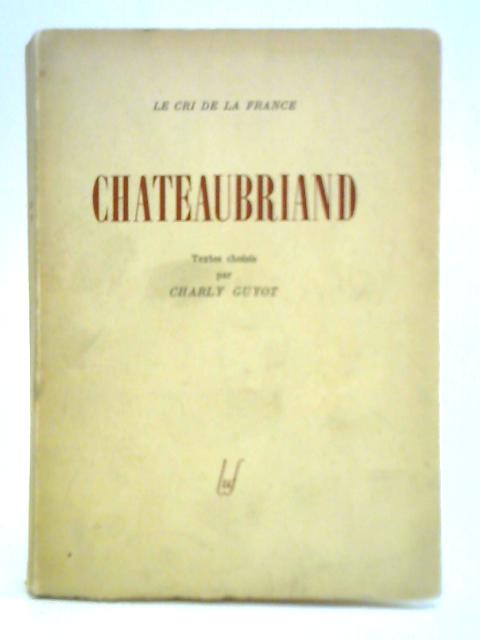 Chateaubriand, Textes Choisis By Charly Guyot