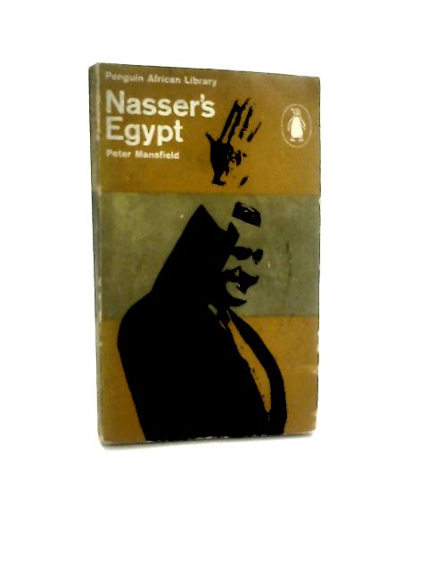 Nasser's Egypt von Peter Mansfield