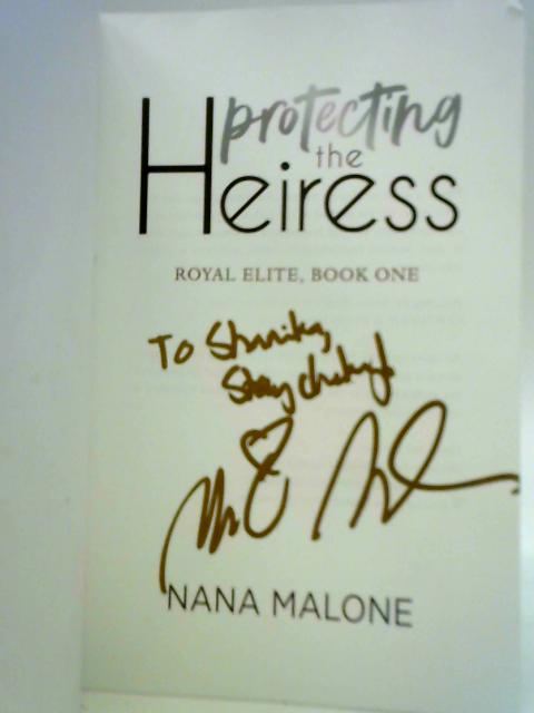 Protecting the Heiress: 1 By Nana Malone