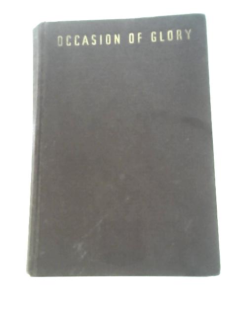 Occasion of Glory: A Novel By Arthur Calder-Marshall