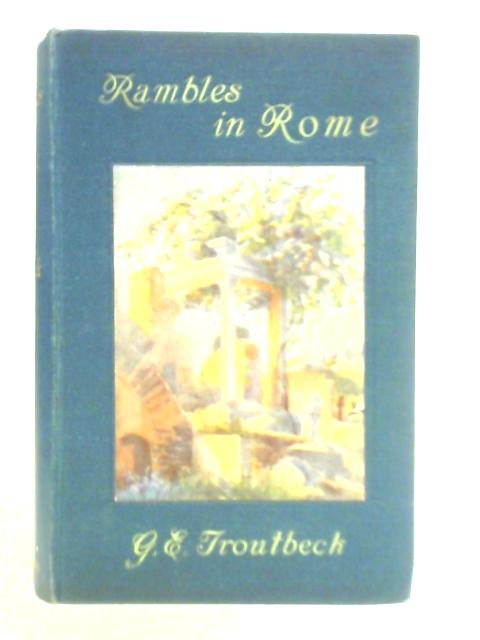 Rambles in Rome von G. E. Troutbeck