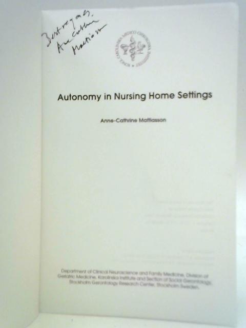 Autonomy in Nursing Home Settings By Anne-Catherine Mattiasson