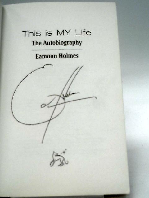 This Is My Life: By Eamonn Holmes