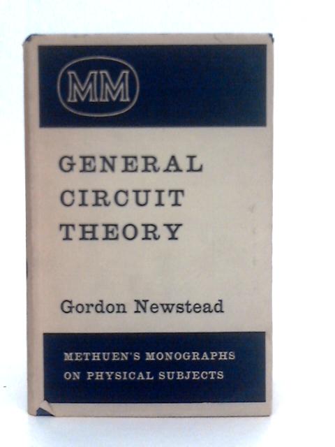 General Circuit Theory By Gordon Newstead