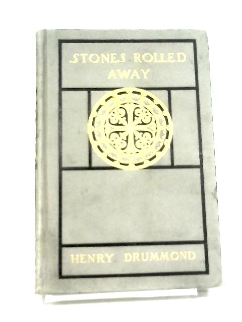 Stones Rolled Away By Henry Drummond