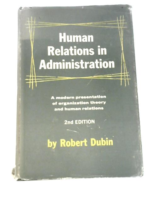 Human Relations in Administration By Robert Dubin